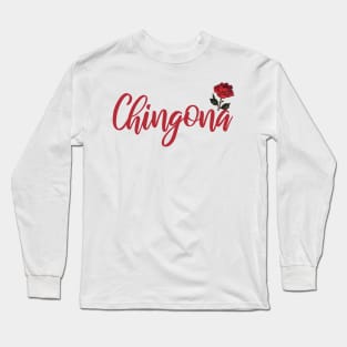 Chingona Red Rose Floral Latina Strong Woman Mexican Saying Long Sleeve T-Shirt